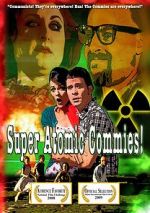 Watch Super Atomic Commies! Viooz