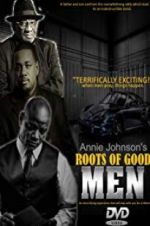 Watch Roots of Good Men Viooz