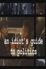 Watch An Idiot's Guide to Politics Viooz