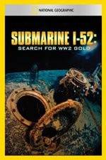 Watch Submarine I-52 Search For WW2 Gold Viooz