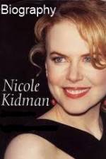 Watch Biography - Nicole Kidman Viooz