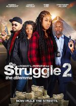 Watch The Struggle II: The Delimma Viooz