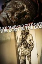 Watch 4,000-Year-Old Cold Case: The Body in the Bog Viooz