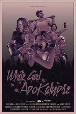 Watch White Girl Apokalypse Viooz
