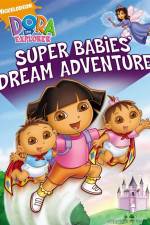 Watch Dora The Explorer: Super Babies' Dream Adventure Viooz