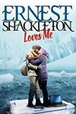 Watch Ernest Shackleton Loves Me Viooz