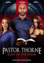 Watch Pastor Thorne: Lust of the Flesh Viooz