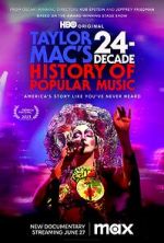 Watch Taylor Mac\'s 24-Decade History of Popular Music Viooz