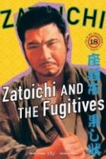 Watch Zatoichi and the Fugitives Viooz