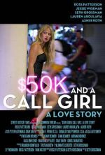 Watch $50K and a Call Girl: A Love Story Viooz