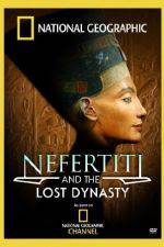 Watch National Geographic Nefertiti and the Lost Dynasty Viooz