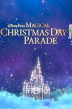 Watch Disney Parks Magical Christmas Day Celebration Viooz