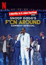 Watch Snoop Dogg's F*Cn Around Comedy Special Viooz