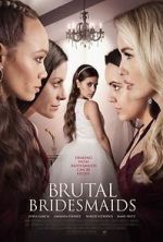 Watch Brutal Bridesmaids Viooz