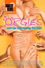 Watch Orgies and the Meaning of Life Viooz