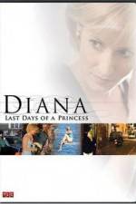Watch Diana Last Days of a Princess Viooz
