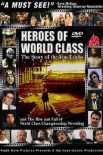 Watch Heroes of World Class The Story of the Von Erichs and the Rise and Fall of World Class Championship Wrestling Viooz