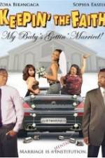 Watch Keepin The Faith: My Baby's Getting Married Viooz