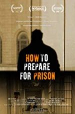 Watch How to Prepare For Prison Viooz