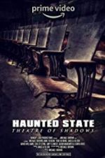Watch Haunted State: Theatre of Shadows Viooz
