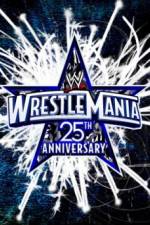 Watch The 25th Anniversary of WrestleMania (A.K.A. WrestleMania 25 ) Viooz