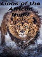 Watch Lions of the African Night Viooz