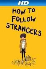 Watch How to Follow Strangers Viooz