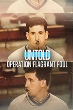 Watch Untold: Operation Flagrant Foul Viooz