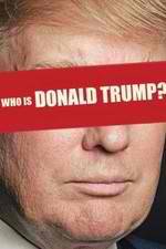 Watch Who Is Donald Trump? Viooz