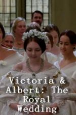 Watch Victoria & Albert: The Royal Wedding Viooz