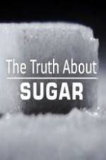 Watch The Truth About Sugar Viooz