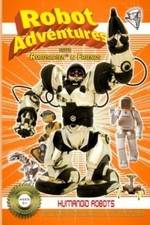 Watch Robot Adventures with Robosapien and Friends Humanoid Robots Viooz