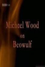 Watch Michael Wood on Beowulf Viooz