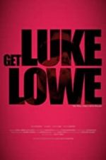 Watch Get Luke Lowe Viooz
