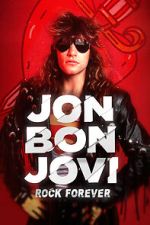 Watch Jon Bon Jovi: Rock Forever Online Viooz