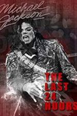 Watch The Last 24 Hours: Michael Jackson Viooz