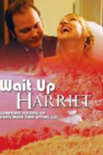 Watch Wait Up Harriet Viooz