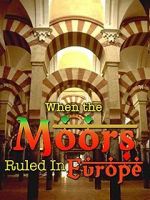 Watch When the Moors Ruled in Europe Viooz