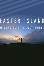 Watch Easter Island: Mysteries of a Lost World Viooz