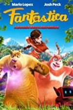 Watch Fantastica: A Boonie Bears Adventure Viooz