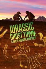 Watch Jurassic Ghost Town: A Mass Murder Mystery (TV Special 2023) Viooz
