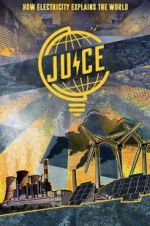 Watch Juice: How Electricity Explains The World Viooz