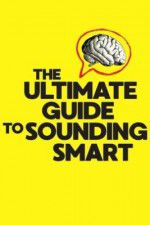 Watch The Ultimate Guide to Sounding Smart Viooz