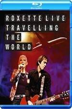 Watch Roxette LIVE ? Travelling The World Viooz