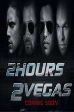 Watch 2 Hours 2 Vegas Viooz
