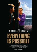 Watch Simple Minds: Everything Is Possible Viooz
