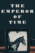 Watch The Emperor of Time Viooz