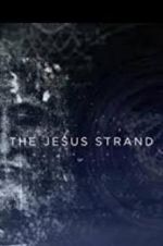 Watch The Jesus Strand: A Search for DNA Viooz