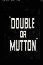 Watch Double or Mutton Viooz