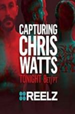 Watch Capturing Chris Watts Viooz